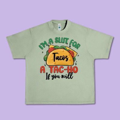 I'm A Slut For Tacos A Tac Ho If You Will Urban Heavy Tee Designed By Maliassmallbusiness