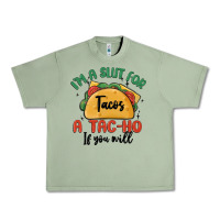 Oil Green i'm a slut for tacos a tac ho if you will Urban Heavy Tee - MaliasSmallBusiness