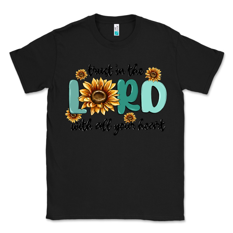 Trust In The Lord With All Your Heart Classic Tee by MaliasSmallBusiness | Teevron