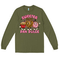 Army Green sweeter than pan dulce Long Sleeve Tee - MaliasSmallBusiness