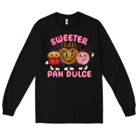 Black sweeter than pan dulce Long Sleeve Tee - MaliasSmallBusiness