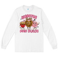White sweeter than pan dulce Long Sleeve Tee - MaliasSmallBusiness