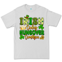 Dove Grey irish today hungover tomorrow Premium Tee - Artiststas
