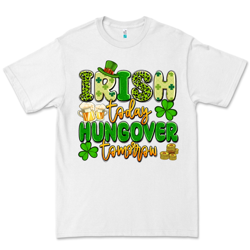 Irish Today Hungover Tomorrow Premium Tee by Artiststas | Teevron