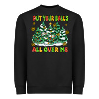 Black put your balls all over me Heavyweight Sweatshirt - MaliasSmallBusiness