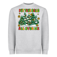 Heather Grey put your balls all over me Heavyweight Sweatshirt - MaliasSmallBusiness