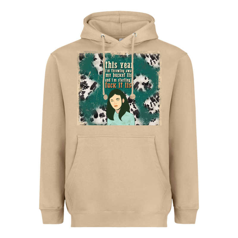 This Year I'm Throwing Away My Bucket List And I'm Heavyweight Hoodie by TumblerDesignByShophia | Teevron