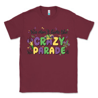 Burgundy we don't hide the crazy we parade it Classic Tee - MaliasSmallBusiness