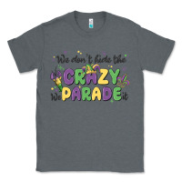 Charcoal Heather we don't hide the crazy we parade it Classic Tee - MaliasSmallBusiness