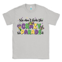 Moon Dust we don't hide the crazy we parade it Classic Tee - MaliasSmallBusiness