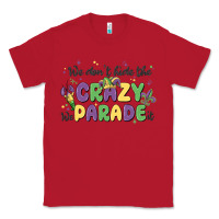 Red we don't hide the crazy we parade it Classic Tee - MaliasSmallBusiness