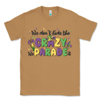 Toasted Coconut we don't hide the crazy we parade it Classic Tee - MaliasSmallBusiness