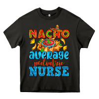 Asphalt nacho average pediatric nurse   with nacho Heavy Core Tee - AdoDesignShop