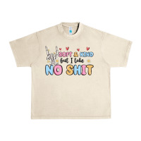 Sandshell soft and kind but i take no shit Urban Heavy Tee - MaliasSmallBusiness