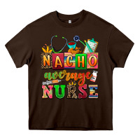 Chocolate Brown nacho average nurse Heavy Core Tee - AdoDesignShop