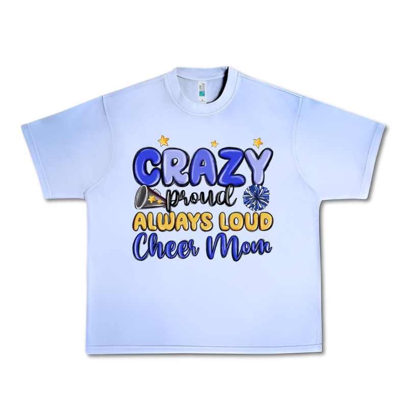 Crazy Proud Always Loud Cheer Mom Urban Heavy Tee by MaliasSmallBusiness | Teevron
