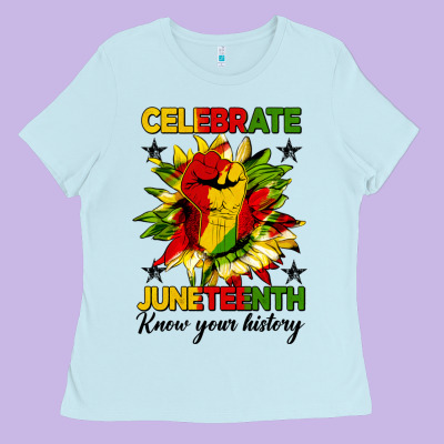Celebrate Juneteenth Know Your History Ladies Tee Designed By Hra Design Shop