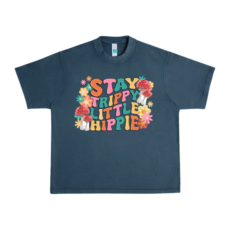 Stay Trippy Little Hippie Urban Heavy Tee by MaliasSmallBusiness | Teevron