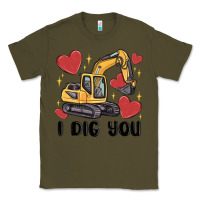 Army Green i dig you valentines excavator Classic Tee - MaliasSmallBusiness