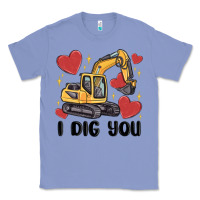 Colony Blue i dig you valentines excavator Classic Tee - MaliasSmallBusiness