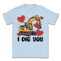 Dusty Blue i dig you valentines excavator Classic Tee - MaliasSmallBusiness