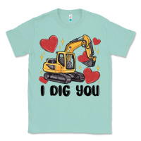 Seafoam i dig you valentines excavator Classic Tee - MaliasSmallBusiness