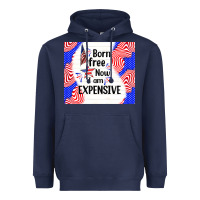 Navy born free now i am expensive Heavyweight Hoodie - TumblerDesignByShophia