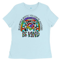 Baby Blue in a world where you can be anything be kind Ladies Tee - CowhideDigitalArt