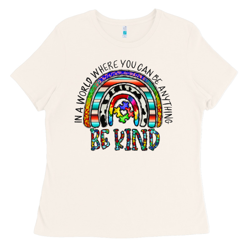 In A World Where You Can Be Anything Be Kind Ladies Tee by CowhideDigitalArt | Teevron