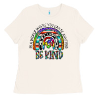 Bone in a world where you can be anything be kind Ladies Tee - CowhideDigitalArt