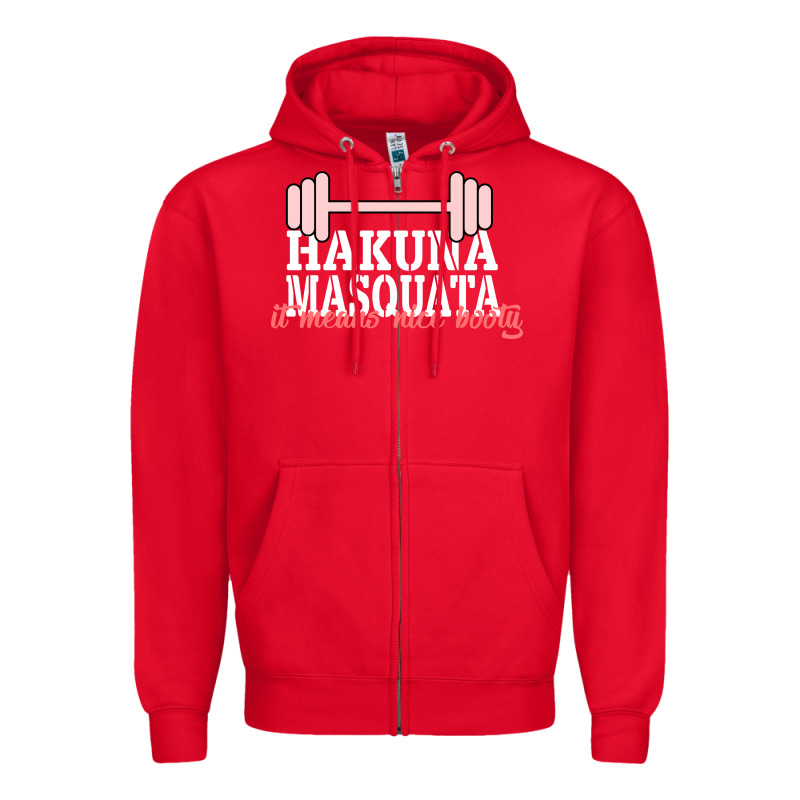 Hakuna Masquata It Means Nice Booty Zipper Hoodie by Bettercallsaul | Teevron