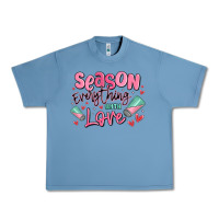 Pebble Blue season everything with love Urban Heavy Tee - MaliasSmallBusiness