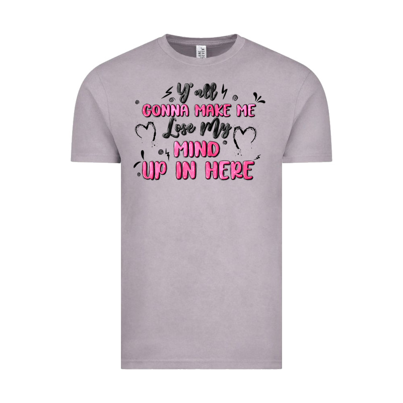 Y'all Gonna Make Me Lose My Mind Vintage Tee by MaliasSmallBusiness | Teevron