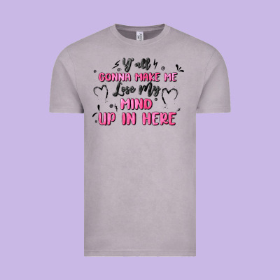 Y'all Gonna Make Me Lose My Mind Vintage Tee Designed By Maliassmallbusiness