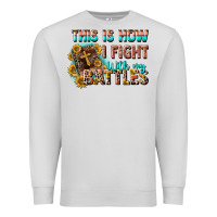 Dove Grey this is how i fight with my battles Premium Sweatshirt - CowGirlArtShop