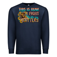 Navy this is how i fight with my battles Premium Sweatshirt - CowGirlArtShop