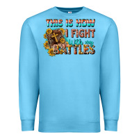 Ocean Blue this is how i fight with my battles Premium Sweatshirt - CowGirlArtShop
