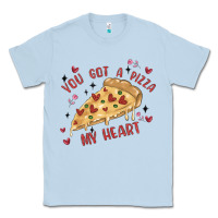 Dusty Blue you got a pizza my heart Classic Tee - MaliasSmallBusiness