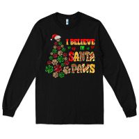 Black i believe in santa paws Long Sleeve Tee - MaliasSmallBusiness