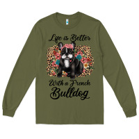Army Green life is better with a french bulldog Long Sleeve Tee - JahusDesignShop