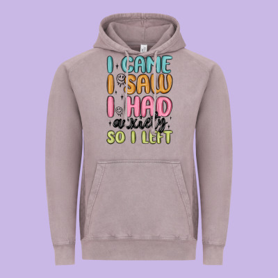 I Came I Saw I Had Anxiety So I Left Vintage Hoodie Designed By Maliassmallbusiness