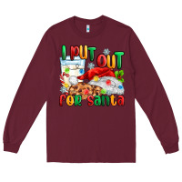 Burgundy i put out for santa Long Sleeve Tee - MaliasSmallBusiness