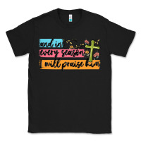 Black and in every season i will praise him Classic Tee - MaliasSmallBusiness