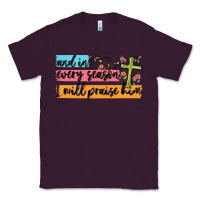 Plum and in every season i will praise him Classic Tee - MaliasSmallBusiness