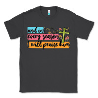 Smoke and in every season i will praise him Classic Tee - MaliasSmallBusiness
