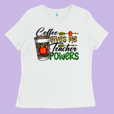 Coffee Gives Me Teacher Powers Ladies Tee Designed By Cowhidedigitalart