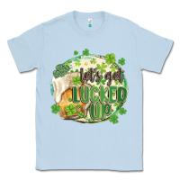 Dusty Blue let's get lucked up Classic Tee - MaliasSmallBusiness