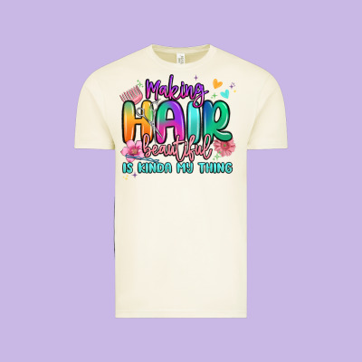 Making Hair Beautiful Is Kinda My Thing Vintage Tee Designed By Maliassmallbusiness