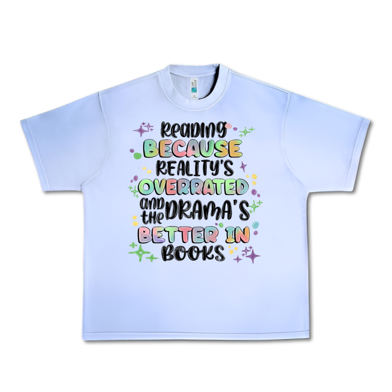 Reading Because Realitys Overrated Urban Heavy Tee by MaliasSmallBusiness | Teevron