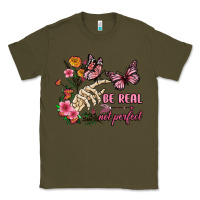 Army Green be real not perfect Classic Tee - JahusDesignShop